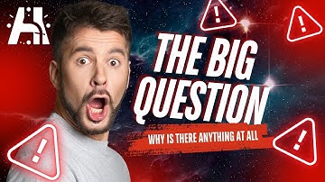 Why Is There Anything At All?