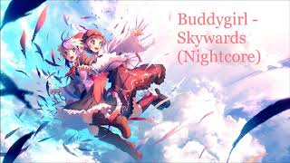 Buddygirl - Skywards (Nightcore)