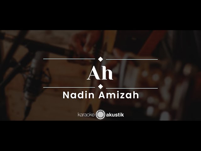 Ah – Nadin Amizah (KARAOKE AKUSTIK) class=
