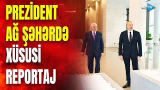 Prezident İlham Əliyev Ağ Şəhərdə: dövlət başçısı görülən tikinti və abadlıq işləri ilə tanış oldu