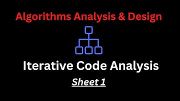 Iterative Code Analysis  [Sheet 1] | Algorithms Analysis & Design