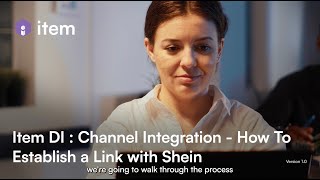 Item DI: Channel Integration - How To Establish A Link With Shein