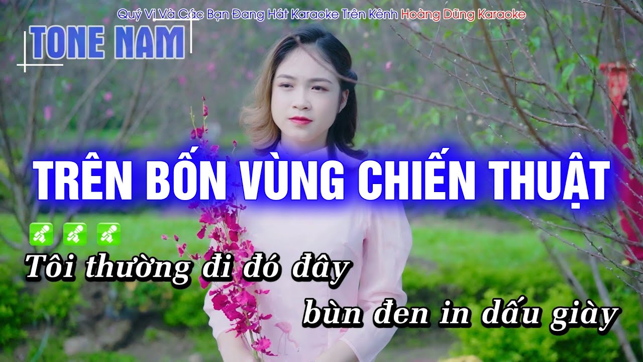Karaoke Trên Bốn Vùng Chiến Thuật (Tone Nam) Beat Công Tuấn Phối Mới Cực Hay - Hoàng Dũng Karaoke