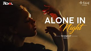 Alone In Night Mashup | @ABAMBIENTS  x @VDjRoyal | Arijit Singh | Sad Song | Chillout Mix Resimi