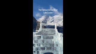 The Famous Lake Louise Ice Castle