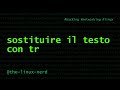 GNU/Linux: sostituire il testo con tr