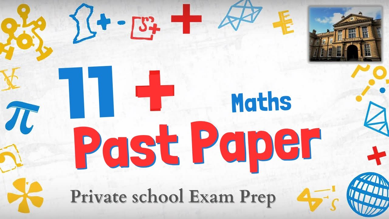 11+ Maths Past Papers – Private School Exam Preparation