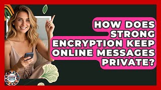 Información How Does Strong Encryption Keep Online Messages Private - Teenager Guide to Life Guía