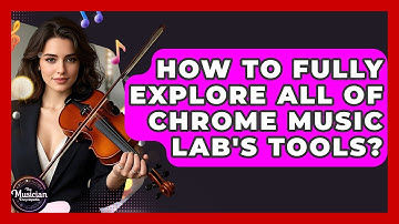 How To Fully Explore All Of Chrome Music Lab