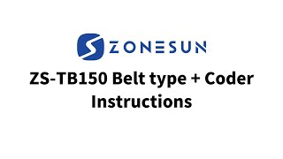 How To Use A Tabletop Wrap-around Labeler Zonesun ZS-TB150 Belt Type With Coder
