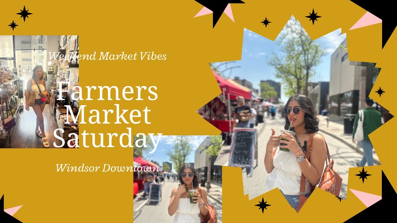 Exploring the Windsor Downtown Farmers’ Market | Local Flavours & Fresh Finds!❤️🌸