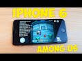 ПРОБУЮ ЗАПУСТИТЬ AMONG US НА IPHONE 6!