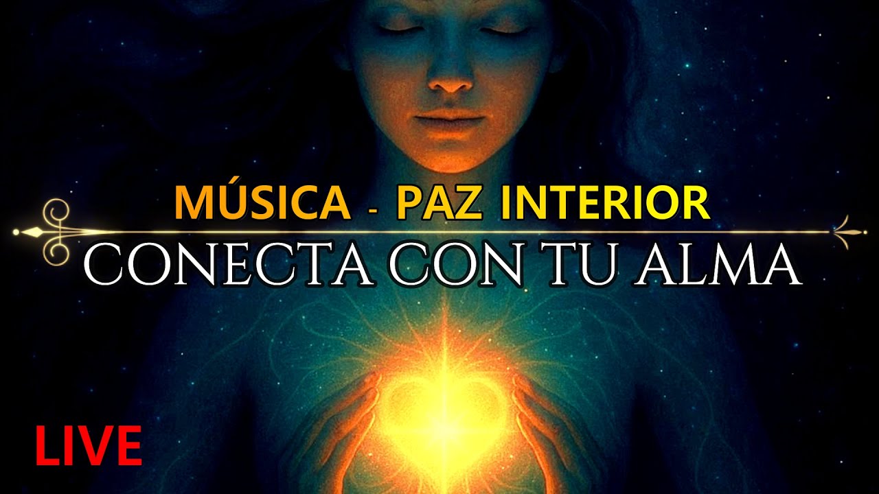 🎧🎵 Música para Conectar con tu Alma - Relax & Meditación 🎵 - YouTube