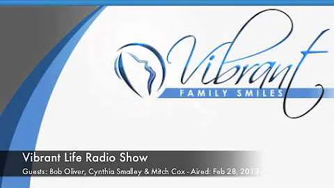 Vibrant Life Radio with Guests: Bob Oliver, Cynthi...