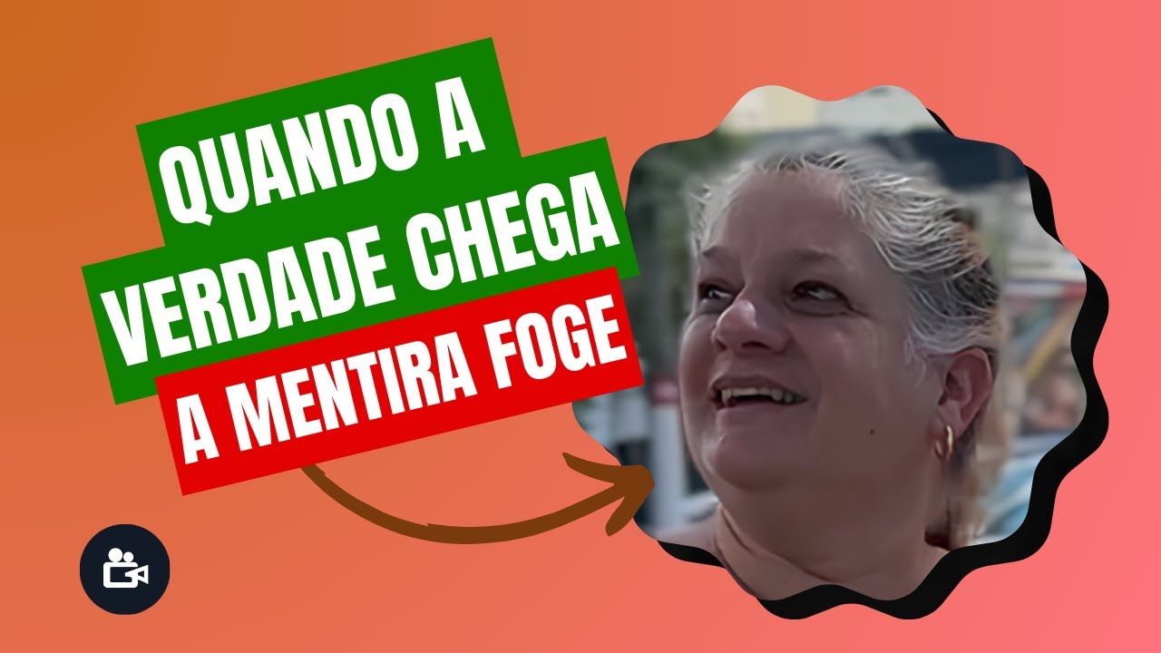 Quando a verdade chega a mentira foge.