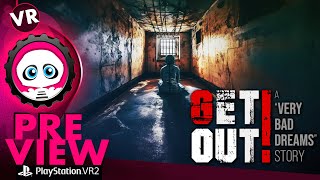 GET OUT PSVR2 A Very Bad Dreams Story