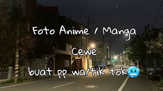 Mentahan PP Anime / Manga Cewe Kull🥶🥶