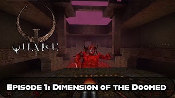 Quake Episode 1: Dimension of the Doomed | Full Playthrough