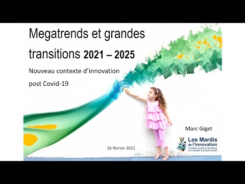 (Voir nouvelle vidéo en description) Megatrends et grandes  transitions  2021 – 2025 .