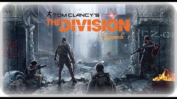 The Division Episode 1 Establishing A Base Of Operations