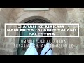 ziarah ke Makam Nabi Musa AS. Seperti inilah bentuk makamnya.