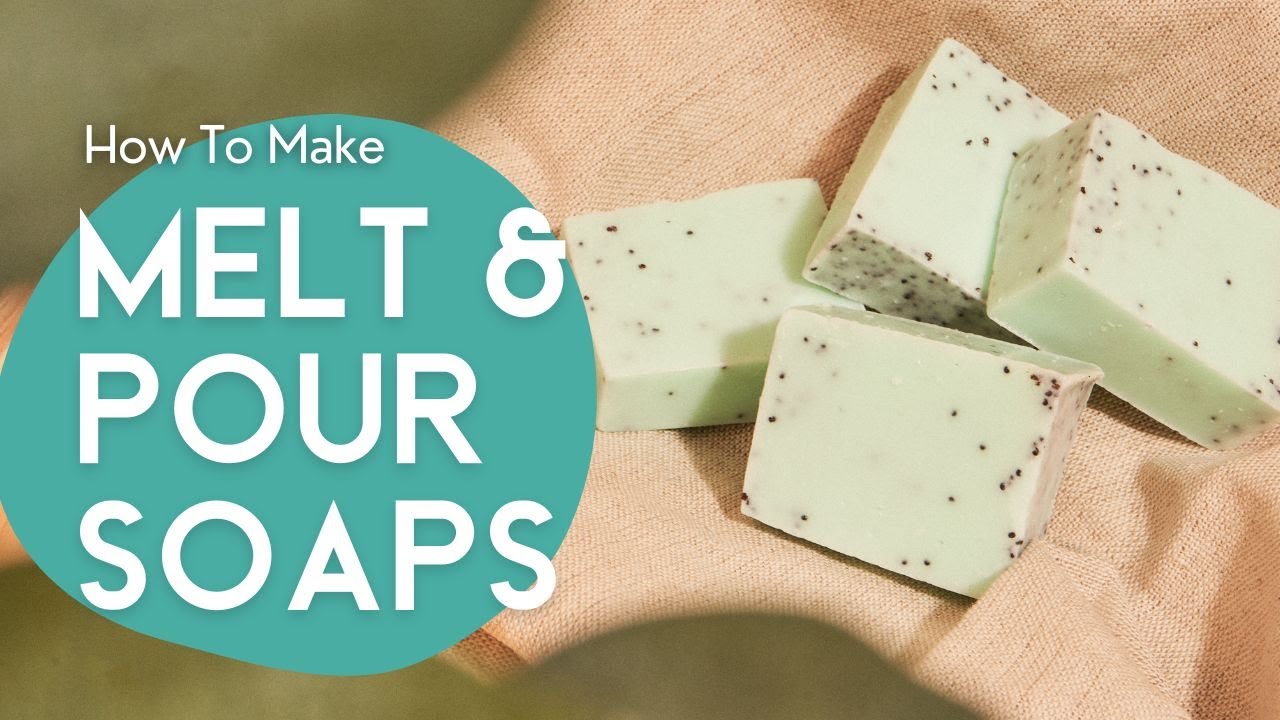 How To Make Melt & Pour Soaps 