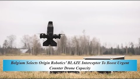 België kiest voor BLAZE Interceptor van Origin Robotics om de capaciteit voor urgente dronebestri...
