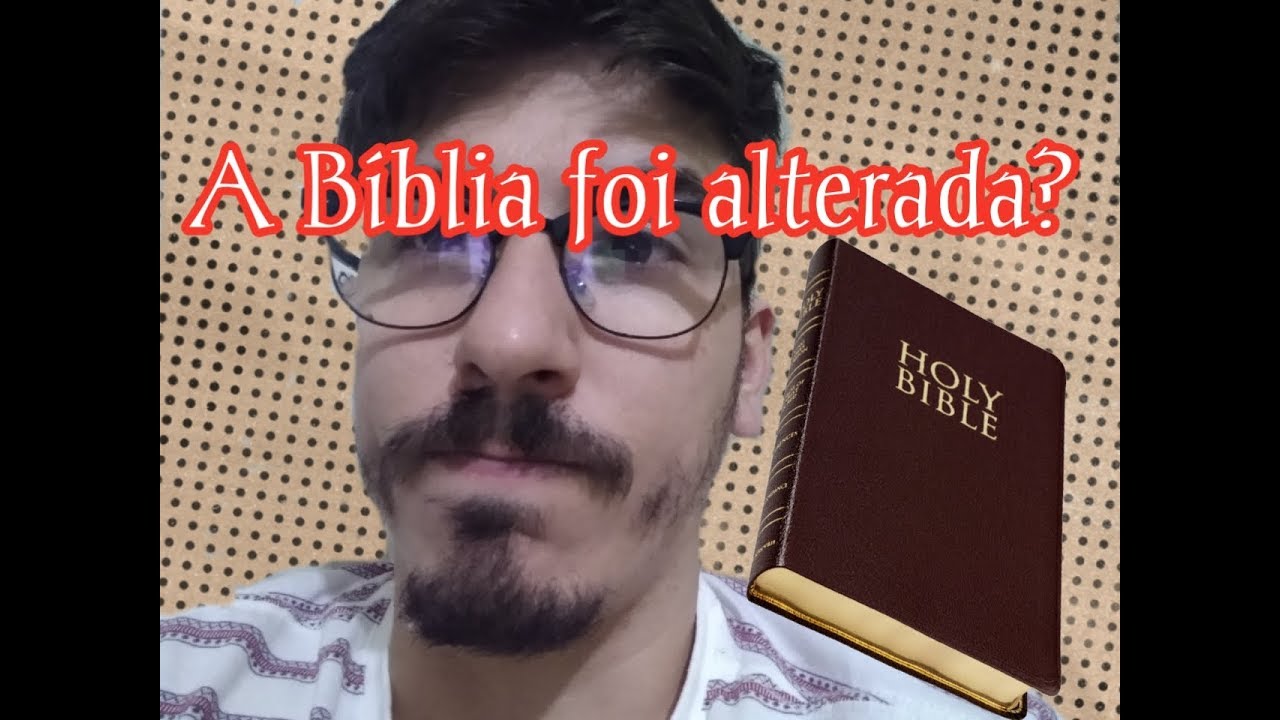 A Biblia foi alterada? YouTube