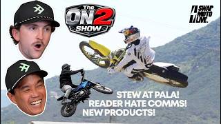 James Stewart at Pala, Reader Hate, Two-Strokes and MORE! | On 2 Show Ep.7