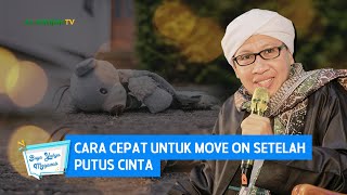 Cara Cepat untuk Move On Setelah Putus Cinta | Buya Yahya Menjawab