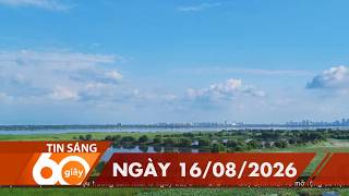 60 Giây Sáng - Ngày 16/08/2026 | HTV Tin tức screenshot 2