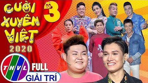 Cười xuyên Việt 2020 - Tập 3 FULL: Chủ đề Hình tượng
