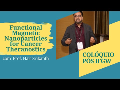 Functional Magnetic Nanoparticles for Cancer Theranostics com Hari Srikanth - Colóquios Pós IFGW