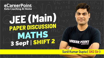 JEE Main 2020 | Paper Discussion | 3 September | Maths | SKG Sir | Shift 2 | Career Point JEE