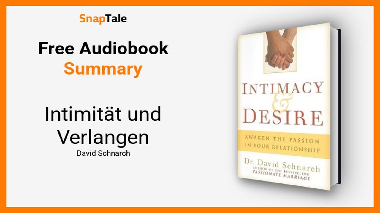 Intimität und Verlangen von David Schnarch: 10 Minuten Zusammenfassung