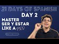 DAY 2 | Ser vs Estar in Spanish: Master the Difference Fast!
