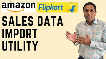 Amazon Flipkart Ecommerce Sales Accounting Utility | अमेज़न फ्लिपकार्ट सेल को कैसे Import करें?📢