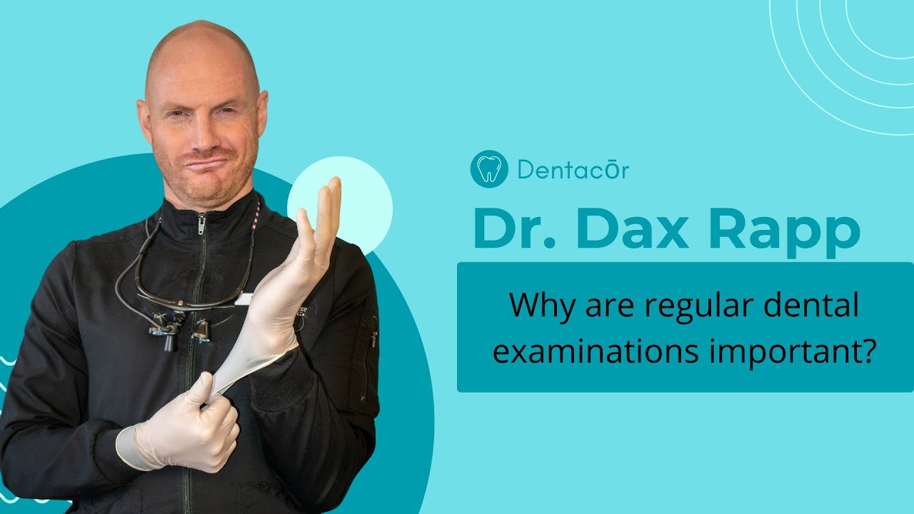 Regular dental examinations | Dr Dax Rapp DDS | Dentacor.com (801) 341-8888