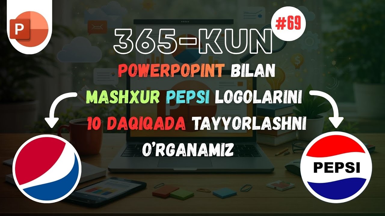 69 - dars | PowerPoint dasturida mashxur Pepsi 