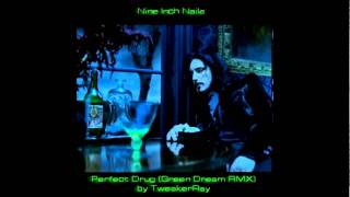 Nine Inch Nails - The Perfect Drug (Green Dream ReMix by TweakerRay)