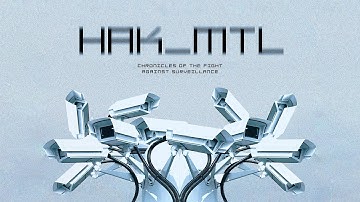 Big Brother Is Watching: Hackers Fight The Rapid Rise Of Surveillance | HAK_MTL (2019) | Full Film