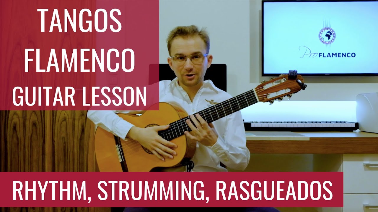 Tangos Flamenco Guitar Lesson Rhythm, Strumming, Rasgueado YouTube