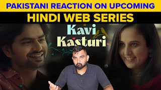 Kavi Kasturi Official Trailer [Pakistani Reaction] Hindi Web Series | Tubelite