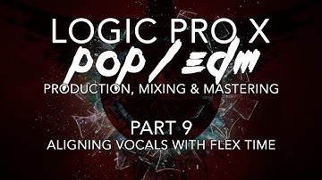 Logic Pro X - Pop/EDM Production #09 - Aligning Vocals with Flex Time