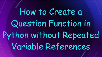 How to Create a Question Function in Python without Repeated Variable References
