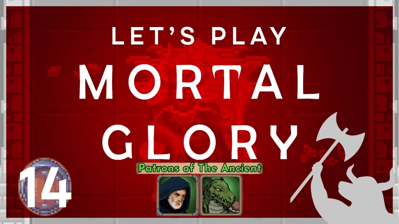 Let's Play Mortal Glory - Patrons of the Ancient - First Round Let's Play Mortal Glory - Patrons of the Ancient - First Round