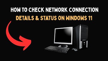 How to Check Network Connection Details & Status on Windows 11