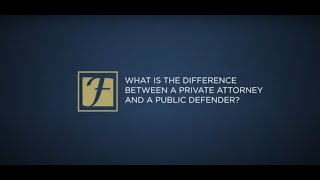 What is the difference between private attorney and public defender？