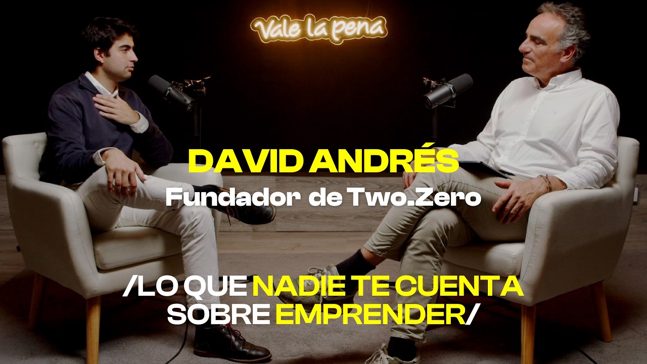 CAPÍTULO 14 | Vale la pena | David Andrés - Lo que nadie te cuenta sobre emprender