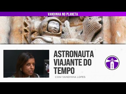 EXISTE VIAGEM NO TEMPO? com Vandinha Lopes | Projeto Farol